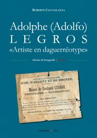 Adolphe (Adolfo) Legros. "Artiste en daguerréotype"