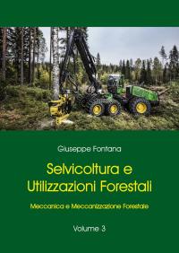 Selvicoltura e Utilizzazioni Forestali. Volume 3.
