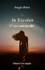 IN EXCELSIS 17 racconti insoliti