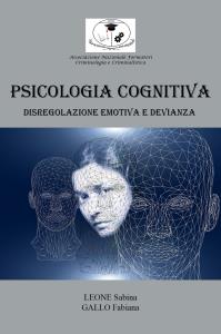 Psicologia Cognitiva: Disregolazione emotiva e Devianza