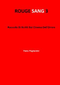 Rouge Sang 3: Raccolta Di Scritti Sul Cinema Dell'Orrore