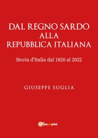 Dal Regno Sardo alla Repubblica Italiana. Storia d’italia dal 1820 al 2022
