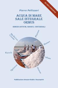 Acqua Di Mare, Sale Integrale, Ormus, Rimedi Magici E Universali