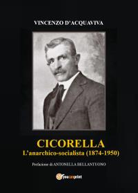 Cicorella - L'anarchico socialista (1874-1950)