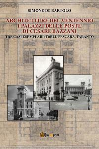 Architetture del Ventennio. I palazzi delle Poste di Cesare Bazzani.