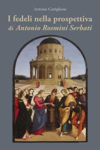 I fedeli nella prospettiva di  Antonio Rosmini Serbati