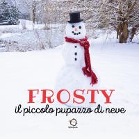 Frosty il piccolo pupazzo di neve
