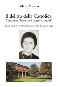 Il delitto della Cattolica: Simonetta Ferrero e i "santi scomodi"