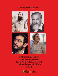 Destra radicale sionista revisionista nazionalista  Rabbi Meir Kahane, la Jewish Defense League ed il Kach  II Tomo