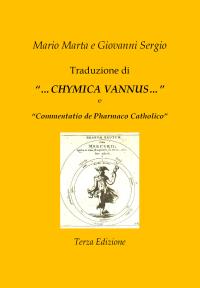Traduzione di "...Chymica vannus..." e di "Commentatio de Pharmaco Catholico"