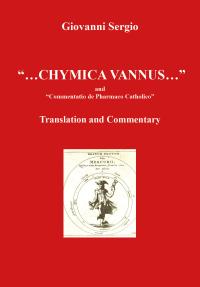 "... Chymica vannus..." and "Commentatio de Pharmaco Catholico" - Translation and Commentary