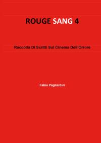 Rouge Sang 4: Raccolta Di Scritti Sul Cinema Dell'Orrore