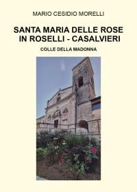 Santa Maria Delle Rose in Roselli - Casalvieri Colle Della Madonna
