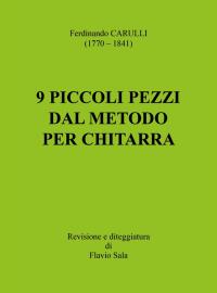 Ferdinando Carulli: 9 Piccoli Pezzi dal Metodo per Chitarra (Revisione e diteggiatura di Flavio Sala)