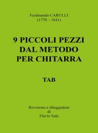 Ferdinando Carulli: 9 Piccoli Pezzi dal Metodo per Chitarra + TAB (Revisione e diteggiatura di Flavio Sala)