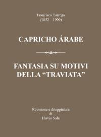 Francisco Tárrega: Capricho árabe & Fantasia "Traviata" (Revisione e diteggiatura di Flavio Sala)