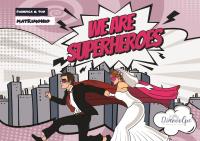 We are Superheroes
