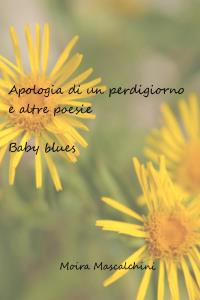 Apologia di un perdigiorno e altre poesie Baby Blues