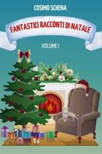 Fantastici Racconti di Natale. Volume 1