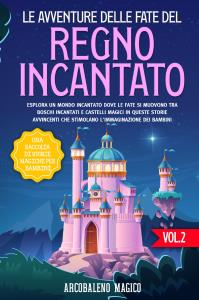 Le avventure delle fate del regno incantato: una raccolta di storie magiche per bambini (Vol.2)