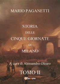 Mario Paganetti - Storia delle Cinque Giornate di Milano - Tomo II