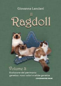 Il Ragdoll. Vol. 3 - Evoluzione del patrimonio genetico:  nuovi colori e salute genetica (con espansione online)