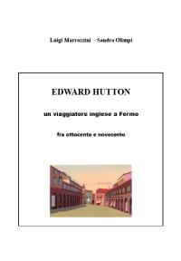 Edward Hutton - un viaggiatore inglese a Fermo fra ottocento e novecento