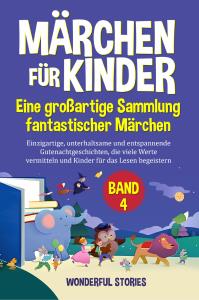 Märchen für Kinder Eine großartige Sammlung fantastischer Märchen. (Band 4)