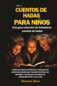 Cuentos de hadas para niños Una gran colección de fantásticos cuentos de hadas. (Vol. 6)