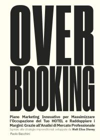Over Booking, Piano Marketing per massimizzare l'occupazione del tuo Hotel o B&B.