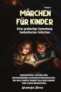 Märchen für Kinder Eine großartige Sammlung fantastischer Märchen. (Band 9)