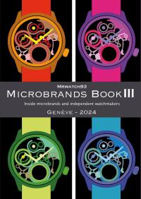 Microbrands Book III  Genève Edition 2024 Inside Microbrands and Independent Watchmakers