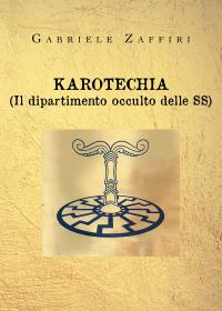 KAROTECHIA (Il dipartimento occulto delle SS)