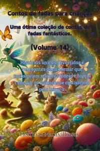 Contos de fadas para crianças Uma ótima coleção de contos de fadas fantásticos. (Volume 14)