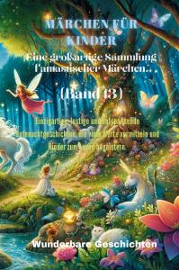 Märchen für Kinder Eine großartige Sammlung fantastischer Märchen. (Band 13)