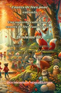 Contes de fées pour enfants Une superbe collection de contes de fées fantastiques. (Volume 16)