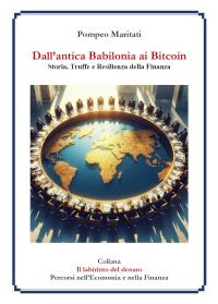 Dall'antica Babilonia ai Bitcoin: Storia, Truffe e Resilienza della finanza