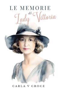 Le memorie di Lady Vittoria