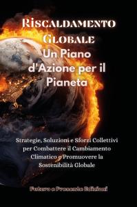 Riscaldamento Globale: Un Piano d'Azione per il Pianeta