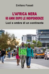 L’Africa Nera. 60 anni dopo le indipendenze