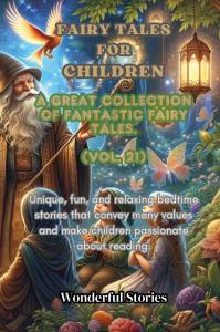Children's Fables A great collection of fantastic fables and fairy tales. (Vol.21)