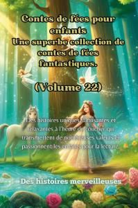 Contes de fées pour enfants Une superbe collection de contes de fées fantastiques. (Volume 22)