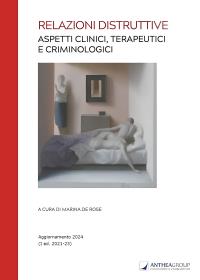 Relazioni distruttive: aspetti clinici, terapeutici e criminologici - aggiornamento