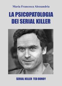 La psicopatologia dei serial killer