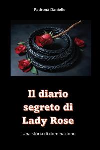 Il diario segreto di Mistress Lady Rose