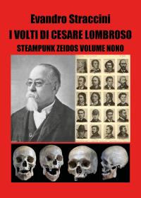 I Volti di Cesare Lombroso - Steampunk Zeidos volume nono