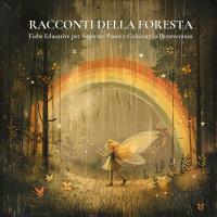 Racconti della Foresta: Storie di Coraggio, Amicizia e Magia