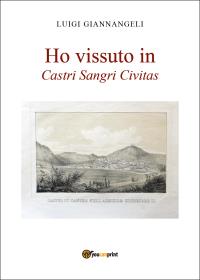 Ho vissuto in Castri Sangri Civitas