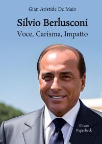 Silvio Berlusconi Voce, Carisma, Impatto