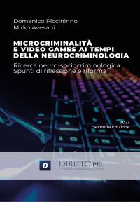 Microcriminalità e video games ai tempi della neurocriminologia: ricerca neuro-sociocriminologica. Spunti di riflessione e di riforma